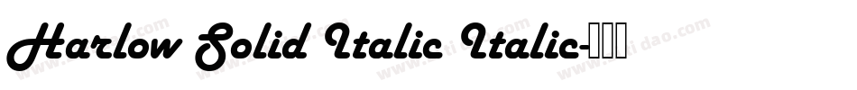 Harlow Solid Italic Italic字体转换